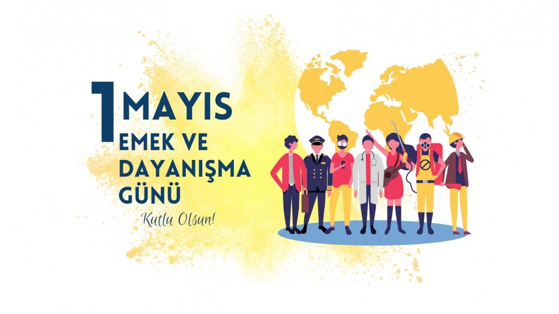 1 Mayıs İşçi ve Emekçi Bayramı Kutlu Olsun